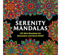 Serenity Mandalas: 400 Mini Mandalas for Relaxation and Stress Relief