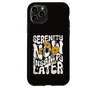 Serenity Now Insanity Later Funny Saying Graphic Quote Case for iPhone 11 Pro