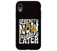Serenity Now Insanity Later Funny Saying Graphic Quote Case for iPhone XR