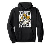 Serenity Now Insanity Later Funny Saying Graphic Quote Pullover Hoodie