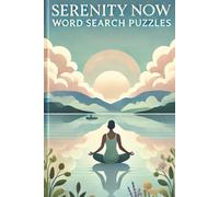 Serenity Now Word Search Puzzles: Peace Begins Here: A Calm Companion for Anxious Minds and Busy Days Designed to Oust the Chaos Within| Quiet the ... Inch 110 Pages| for Soulful and Gentle Nights