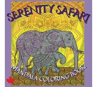 SERENITY SAFARI: MANDALA COLORING BOOK: MANDALA INSPIRED ANIMAL COLORING BOOK FOR ALL AGES, 30 UNIQUE DESIGNS, 5 BONUS PAGES