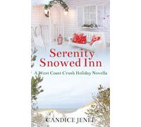 Serenity Snowed Inn: A West Coast Crush Holiday Novella (West Coast Crush Sweet Romance)