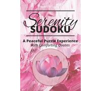 Serenity Sudoku: Sudoku Puzzles for Peace | Help Calm the Mind, Relax, Rest, and Focus | 6x9 Inches, 110 Pages | 50+ Puzzles | Solutions Included