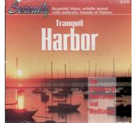 Serenity - Tranquil Harbor - The Ultimate in Relaxation and Meditation