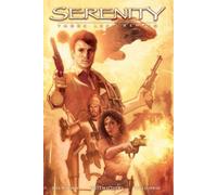Serenity Volume 1: Those Left Behind Hardcover First Edition (Serenity (Dark Horse)) by Whedon, Joss, Matthews, Brett (2007) Hardcover