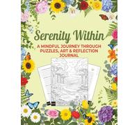 Serenity Within: A Mindful Journey Through Puzzles, Art & Reflection Journal.