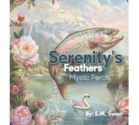 Serenity's Feathers: Mystic Perch