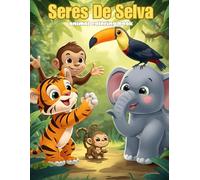 Seres De Selva: A Colorful, Creative, and Educational Adventure In The Jungle | Ages 2-6 | 8.5" x 11" | Great Gift for Traveling With Children, Creative Down Time, and Educating Young Minds