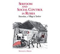 Serfdom and Social Control in Russia: Petrovskoe, a Village in Tambov