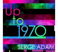 Serge ADAM - Up To 1970