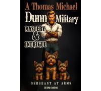 SERGEANT AT ARMS: A Thomas Michael Dunn Military (Thomas Michael Dunn, Paid Assassin)