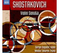Dogadin & Tokarev – Dmitry Shostakovich: Violin Sonata / 24 Preludes – NAXOS