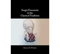 Sergei Eisenstein in the Classical Tradition