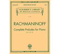 Sergei Rachmaninoff: Complete Preludes For Piano Op. 3, 23, 32 | Advanced Classical Piano Collection for Performance Study Practice | G Schirmer Library of Musical Classics