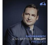 Jean-Baptiste Fonlupt – Rachmaninov: Préludes