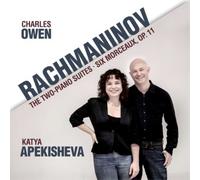 Charles Owen & Katya Apekisheva - Rachmaninov: Two-Piano Suites; Six Morceaux, Op. 11
