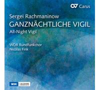 Nicolas Fink/WDR Rundfunkchor - Sergei Rachmaninoff: The Vespers Op. 37