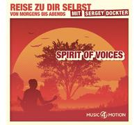 Sergey Dockter - Spirit of Voices Reise zu dir selbst - von morgens bis abends