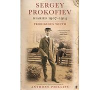 Sergey Prokofiev: Diaries 1907-1914: Prodigious Youth (Main)