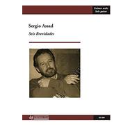 Sergio Assad: Seis Brevidades (six short pieces)