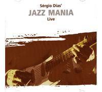 Sergio Dias - Jazz Mania Live