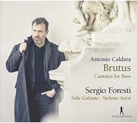 Sergio Foresti; Stile Galante; Stefano Aresi - Antonio Caldara - Brutus - Bass Cantatas