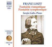 Sergio Gallo - Franz Liszt: Complete Piano Music, Vol. 64 - Fantaisie romantique; Fantaisie symphonique