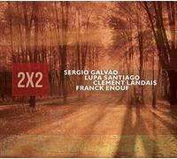 Sergio Galvao, Lupa Santiago, Clement Landais and Franck Enouf 2X2 - 2X2 [CD]