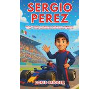 Sergio Perez Biography: The Inspiring Journey of Mexico’s Formula 1 Star - A Racing Legend for Young Readers