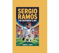 SERGIO RAMOS: THE DEFENDER'S ART