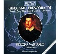 Sergio Vartolo - Toccatas & Partitas - Toccate e Partite d'Intavolatura di Cimbalo - Libro Primo - Editione integrale Vol. 1