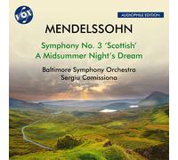 Baltimore Symphony & Sergiu Comissiona – Mendelssohn: Sym. No.3 'Scottish' & Midsummer Night's Dream
