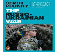 Serhii Plokhy The Russo-Ukrainian War : From the bestselling author of Chernobyl Serhii Plokhy Multicolor
