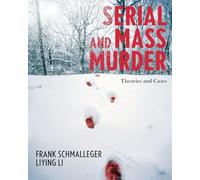 Serial and Mass Murder: Theories and Cases