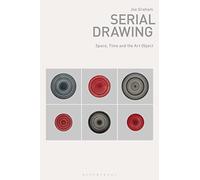 Serial Drawing: Space, Time and the Art Object (Drawing In)
