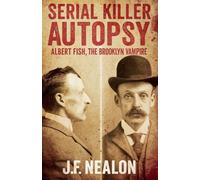 Serial Killer Autopsy: Albert Fish, The Brooklyn Vampire (34)