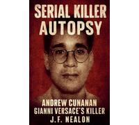 Serial Killer Autopsy: Andrew Cunanan, Gianni Versace's Killer (36)