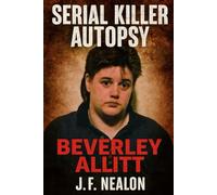 Serial Killer Autopsy: Beverley Allitt