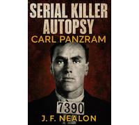 Serial Killer Autopsy: Carl Panzram