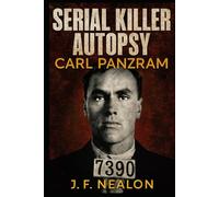 Serial Killer Autopsy: Carl Panzram
