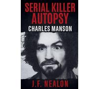 Serial Killer Autopsy: Charles Manson (29)