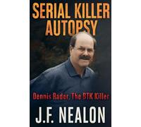 Serial Killer Autopsy: Dennis Rader: 3