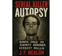 Serial Killer Autopsy: Herbert Mullin