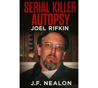 Serial Killer Autopsy: Joel Rifkin