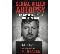 Serial Killer Autopsy: John Wayne Gacy, The Killer Clown