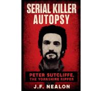 Serial Killer Autopsy: Peter Sutcliffe (26)