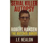 Serial Killer Autopsy: Robert Hansen (25)