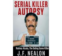 Serial Killer Autopsy: Rodney Alcala: 9
