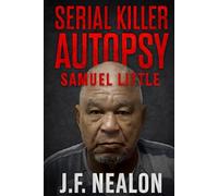 Serial Killer Autopsy: Samuel Little